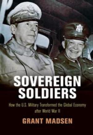 Sovereign Soldiers by Grant Madsen, PhD’11