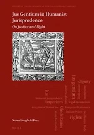 Jus Gentium in Humanist Jurisprudence by Susan Longfield Karr, PhD'08 