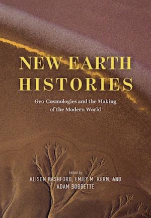 New Earth Histories, Geo-Cosmologies and the Making of the Modern World