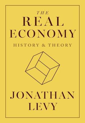 Cover of The Real Economy by Jonathan Levy