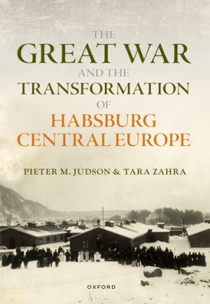 Cover of The Great War and the Transformation of Habsburg Central Europe